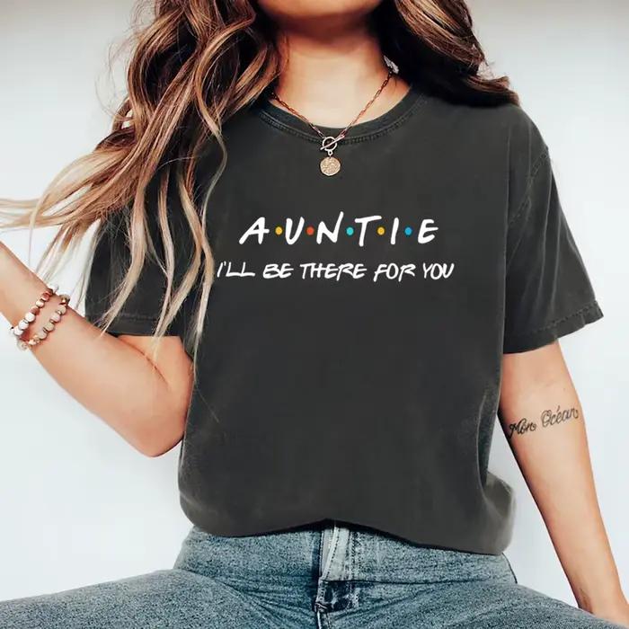 Tante je serai là pour vous T-Shirt drôle