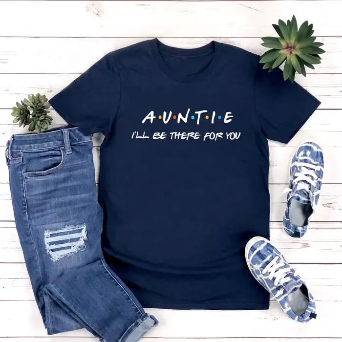 Tante je serai là pour vous T-Shirt drôle