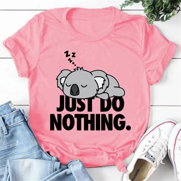 T-shirt femme décontracté Koala Just Do Nothing humour printemps été automne hiver occaions spéciales à offrir